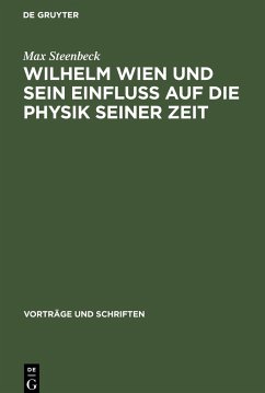 Wilhelm Wien und sein Einfluss auf die Physik seiner Zeit - Steenbeck, Max