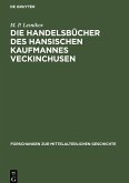 Die Handelsbücher des Hansischen Kaufmannes Veckinchusen