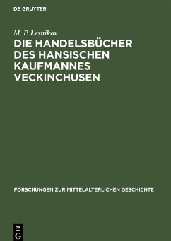Die Handelsbücher des Hansischen Kaufmannes Veckinchusen - Lesnikov, M. P.