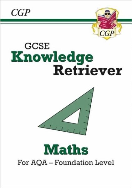 GCSE Maths AQA Knowledge Retriever - Foundation GCSE Maths AQA Knowledge Retriever - Foundation