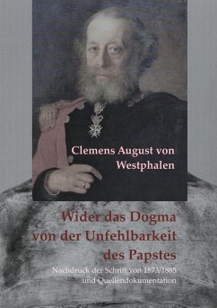Wider das Dogma von der Unfehlbarkeit des Papstes - Westphalen, Clemens August von