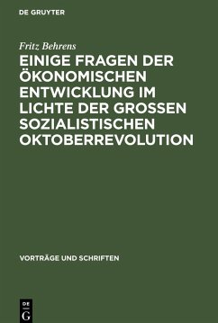 Einige Fragen der ökonomischen Entwicklung im Lichte der Grossen Sozialistischen Oktoberrevolution - Behrens, Fritz