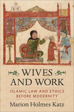 Wives and Work - Katz, Marion Holmes (Book Review Editor, Islamic Law And Society)