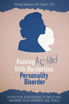 Raising a Child with Borderline Personality Disorder - Newton M. Psych Lpc, Philip