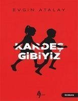 Kardes Gibiyiz - Atalay, Evgin