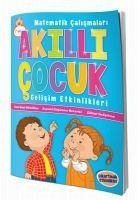 Akilli Cocuk Matematik Calismalari Gelisim Etkinlikleri 3 Yas - Kolektif