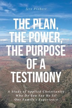 The Plan, The Power, The Purpose of a Testimony - Probert, Jere