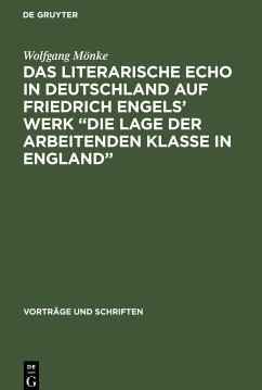 Das Literarische Echo in Deutschland auf Friedrich Engels¿ Werk ¿Die Lage der Arbeitenden Klasse in England¿ - Mönke, Wolfgang