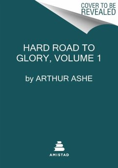 A Hard Road to Glory, Volume 1 (1619-1918) - Ashe, Arthur