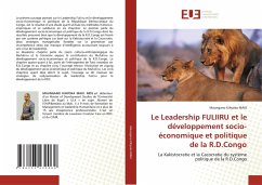 Le Leadership FULIIRU et le développement socio-économique et politique de la R.D.Congo - MAKI, Maungano Kihyoka