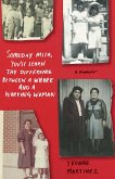 Someday Mija, You'll Learn the Difference Between a Whore and a Working Woman (eBook, ePUB)