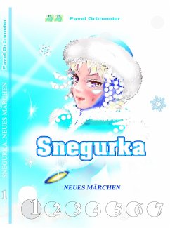 Snegurka. Neues Märchen 1 (eBook, ePUB) - Grünmeier, Pavel