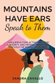 Mountains Have Ears: 'Speak to Them' (eBook, ePUB)