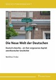 Die Neue Welt der Deutschen (eBook, PDF)