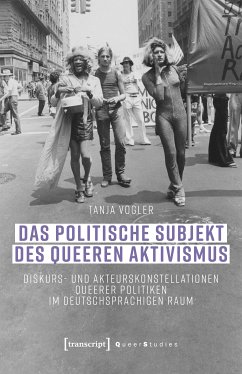 Das politische Subjekt des queeren Aktivismus (eBook, ePUB) - Vogler, Tanja