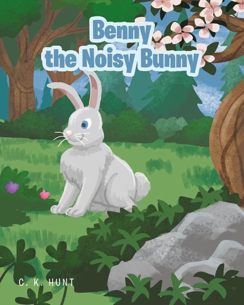 Benny the Noisy Bunny (eBook, ePUB) Benny the Noisy Bunny (eBook, ePUB)