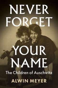 Never Forget Your Name (eBook, ePUB) - Meyer, Alwin