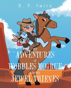 The Adventures of Wobbles McGrue and the Jewel Thieves (eBook, ePUB) - Smith, H. N.