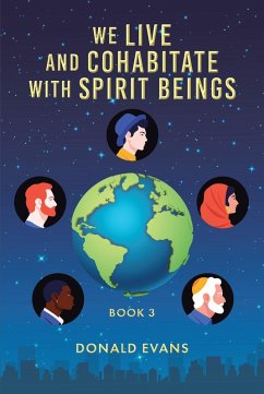 We Live and Cohabitate with Spirit Beings (eBook, ePUB) - Evans, Donald