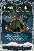 Healing Haiku, Poems, and Inspirations from the Great White North (eBook, ePUB)