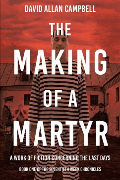 The Making of a Martyr (eBook, ePUB) - Campbell, David Allan