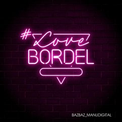 #Lovebordel Ep - Bazbaz/Manudigital