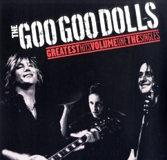 Greatest Hits Volume One-The Singles - Goo Goo Dolls,The