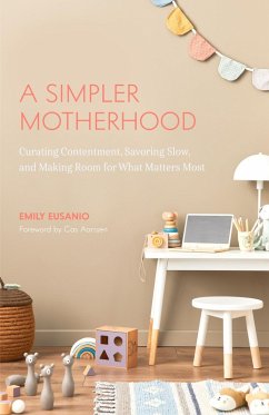 A Simpler Motherhood (eBook, ePUB) - Eusanio, Emily