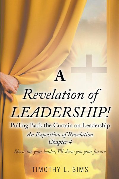 A Revelation of Leadership! (eBook, ePUB)