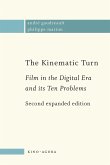 The Kinematic Turn: Film in the Digital Era and Its Ten Problems
