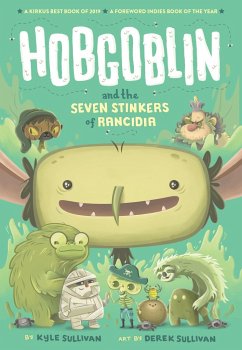 Hobgoblin and the Seven Stinkers of Rancidia - Sullivan, Kyle