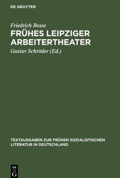 Frühes Leipziger Arbeitertheater - Bosse, Friedrich