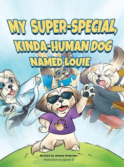 My Super-Special, Kinda-Human Dog Named Louie - Andersen, Jeanne