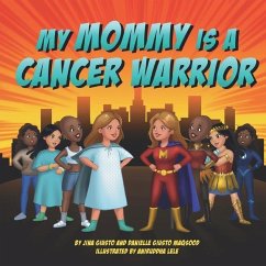 My Mommy is a Cancer Warrior - Maqsood, Danielle Giusto; Giusto, Jina