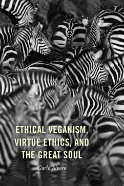 Ethical Veganism, Virtue Ethics, and the Great Soul - Alvaro, Carlo