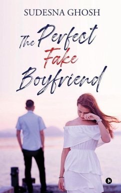 The Perfect Fake Boyfriend: A feel-good romance novella - Sudesna Ghosh