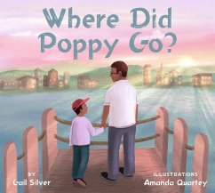 Where Did Poppy Go?: A Story about Loss, Grief, and Renewal - Silver, Gail; Quartey, Amanda