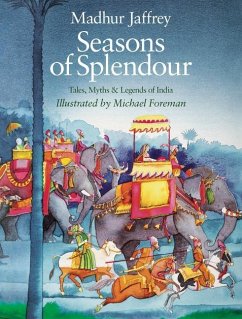 Seasons of Splendour: Tales, Myths and Legends of India - Jaffrey, Madhur