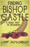 Finding Bishop Castle: A Road Trip to Recovery