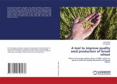 A tool to improve quality seed production of bread wheat - Singh, Ankit;Maurya, K K