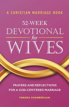 A Christian Marriage Book - 52-Week Devotional for Wives - Chamberlain, Tamara