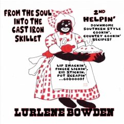 From the Soul into the Cast Iron Skillet 2nd Helping - Bowden, Lurlene