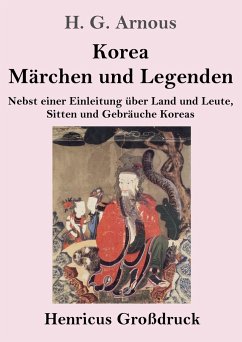 Korea. Märchen und Legenden (Großdruck) - Arnous, H. G.