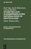 Karl Vogt; Jacob Moleschott; Ludwig Büchner: Schriften zum kleinbürgerlichen Materialismus in Deutschland. Band 1