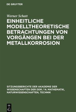 Einheitliche modelltheoretische Betrachtungen von Vorgängen bei der Metallkorrosion - Forker, Wolfgang; Schatt, Werner; Rahner, Dietmar; Worch, Hartmut