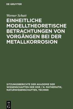 Einheitliche modelltheoretische Betrachtungen von Vorgängen bei der Metallkorrosion - Forker, Wolfgang;Worch, Hartmut;Rahner, Dietmar