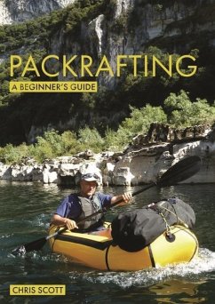 Packrafting: A Beginner's Guide - Scott, Chris