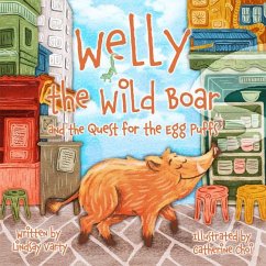 Welly the Wild Boar: And the Quest for the Egg Puffs - Varty, Lindsay