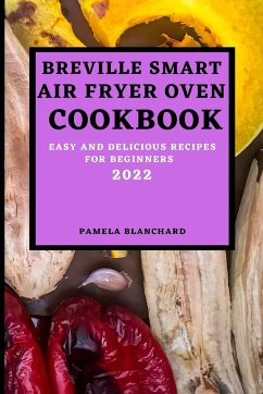 BREVILLE SMART AIR FRYER OVEN COOKBOOK 2022 - Blanchard, Pamela