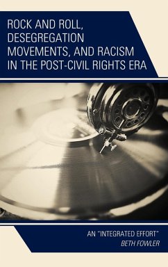 Rock and Roll, Desegregation Movements, and Racism in the Post-Civil Rights Era - Fowler, Beth